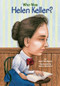 Who Was Helen Keller? by Gare Thompson, Who HQ, Nancy Harrison, 9780448431444