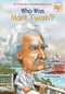 Who Was Mark Twain? by April Jones Prince, Who HQ, John O'Brien, 9780448433196