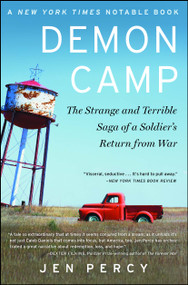 Demon Camp (The Strange and Terrible Saga of a Soldier's Return from War) by Jennifer Percy, 9781451662061