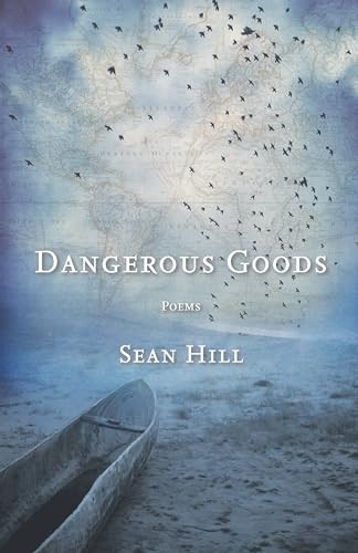 Dangerous Goods (Poems) by Sean Hill, 9781571314574