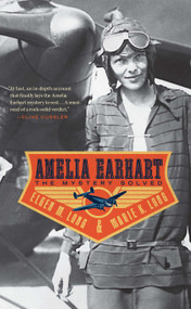 Amelia Earhart (The Mystery Solved) by Elgen M. Long, Marie K. Long, 9781439164662