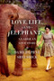 Love, Life, and Elephants (An African Love Story) by Daphne Sheldrick, 9781250033376