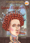 Who Was Queen Elizabeth I? by June Eding, Who HQ, Nancy Harrison, 9780448448398