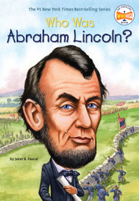 Who Was Abraham Lincoln? by Janet B. Pascal, Who HQ, John O'Brien, 9780448448862