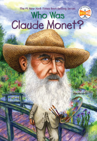 Who Was Claude Monet? by Ann Waldron, Who HQ, Stephen Marchesi, 9780448449852