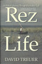Rez Life by David Treuer, 9780802120823