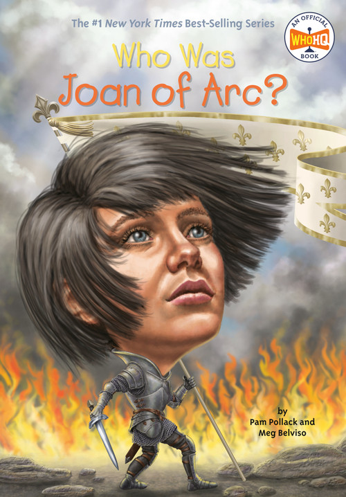 Who Was Joan of Arc? by Pam Pollack, Meg Belviso, Who HQ, Andrew Thomson, 9780448483047