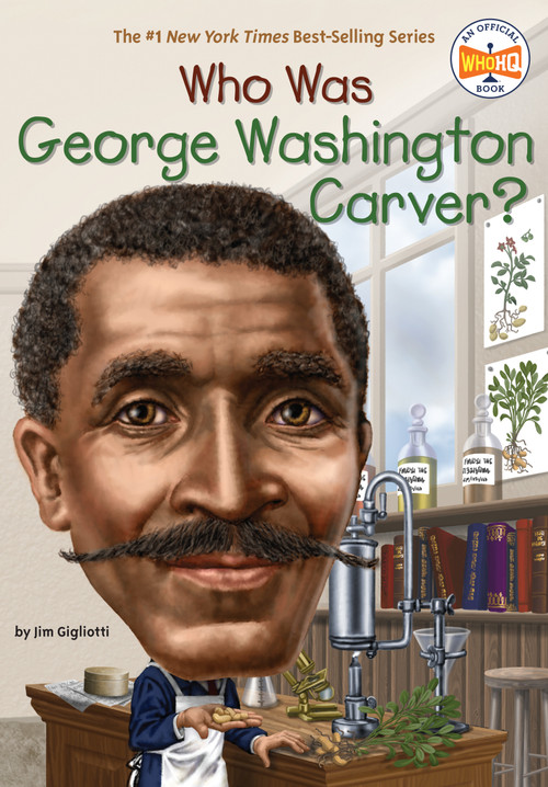 Who Was George Washington Carver? by Jim Gigliotti, Who HQ, Stephen Marchesi, 9780448483122