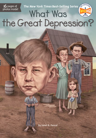 What Was the Great Depression? by Janet B. Pascal, Who HQ, Dede Putra, 9780448484273
