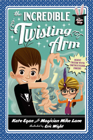 The Incredible Twisting Arm - 9781250040442 by Kate Egan, Mike Lane, Eric Wight, 9781250040442