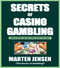 Casino Gambling Secrets by Marten Jensen, 9781580421072
