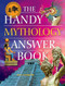 The Handy Mythology Answer Book by David A. Leeming, 9781578594757