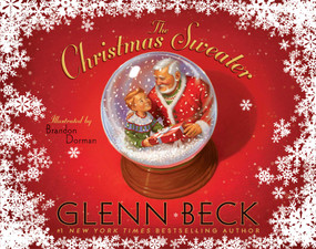 The Christmas Sweater (A Picture Book) by Glenn Beck, Brandon Dorman, Kevin Balfe, Jason Wright, Chris Schoebinger, 9781416995432