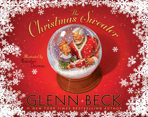 The Christmas Sweater (A Picture Book) by Glenn Beck, Brandon Dorman, Kevin Balfe, Jason Wright, Chris Schoebinger, 9781416995432