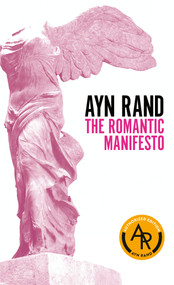 The Romantic Manifesto (A Philosophy of Literature; Revised Edition) by Ayn Rand, 9780451149169