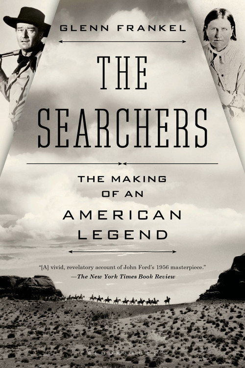 The Searchers (The Making of an American Legend) - 9781620400654 by Glenn Frankel, 9781620400654