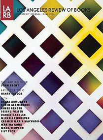 Los Angeles Review of Books Quarterly Journal Fall 2014 by Tom Lutz, 9781940660066