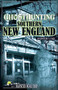 Ghosthunting Southern New England by Andrew Lake, 9781578604876