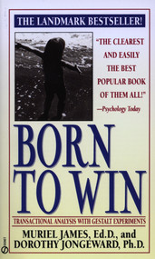 Born to Win (Transactional Analysis with Gestalt Experiments) - 9780451165213 by Muriel James, Dorothy Jongeward, 9780451165213
