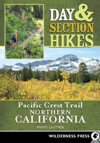 Day & Section Hikes Pacific Crest Trail: Northern California by Wendy Lautner, 9780899975078