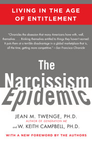 The Narcissism Epidemic (Living in the Age of Entitlement) by Jean M. Twenge, W. Keith Campbell, 9781416575993