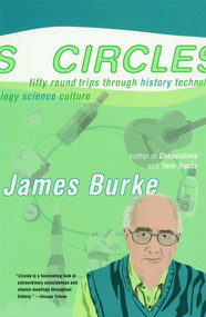 Circles (Fifty Round Trips Through History Technology Science Culture) by James Burke, 9780743249768