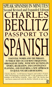 Passport to Spanish (Revised and Expanded Edition) by Charles Berlitz, 9780451178312