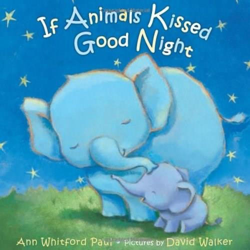 If Animals Kissed Good Night by Ann Whitford Paul, David Walker, 9780374300210