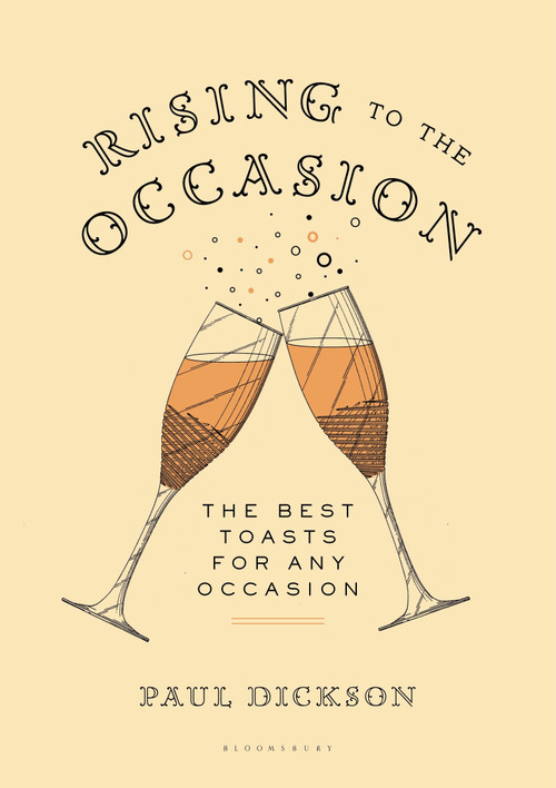 Rising to the Occasion (The Best Toasts for Any Celebration) by Paul Dickson, 9781620406632