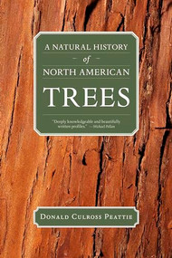 A Natural History of North American Trees by Donald Culross Peattie, 9781595341662