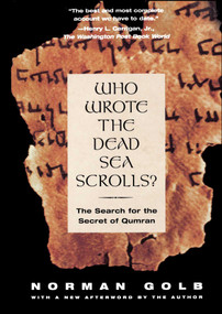 Who Wrote The Dead Sea Scrolls? (The Search For The Secret Of Qumran) by Norman Golb, 9780684806921
