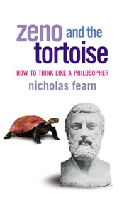 Zeno and the Tortoise (How to Think Like a Philosopher) by Nicholas Fearn, 9780802139177