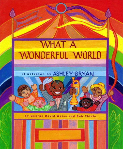 What a Wonderful World by George David Weiss, Bob Thiele, Ashley Bryan, 9780689800870