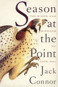 Season at the Point (The Birds and Birders of Cape May) by Thomas Connor, 9780871134752