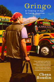 Gringo (A Coming of Age in Latin America) by Chesa Boudin, 9781416559122