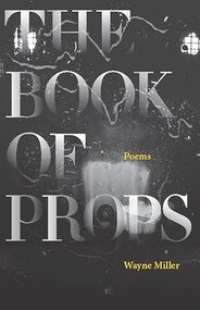 The Book of Props by Wayne Miller, 9781571314352
