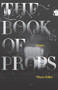The Book of Props by Wayne Miller, 9781571314352