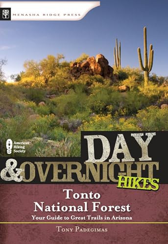Day & Overnight Hikes: Tonto National Forest by Tony Padegimas, 9780897326391