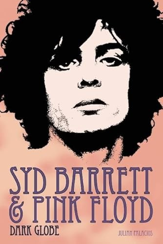 Syd Barrett and Pink Floyd (Dark Globe) by Julian Palacios, 9780859654319