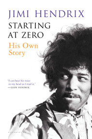 Starting At Zero (His Own Story) - 9781620403327 by Jimi Hendrix, 9781620403327