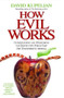 How Evil Works (Understanding and Overcoming the Destructive Forces That Are Transforming America) by David Kupelian, 9781439168202