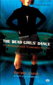 The Dead Girls' Dance (The Morganville Vampires, Book II) by Rachel Caine, 9780451220899