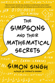 The Simpsons and Their Mathematical Secrets by Simon Singh, 9781620402788
