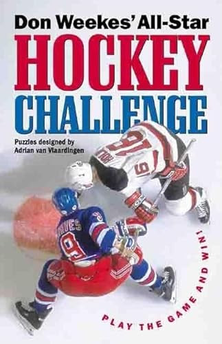 Don Weekes' All-Star Hockey Challenge (The Legend and the Legacy) by Don Weekes, 9781550547900