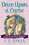 Once Upon A Curse by E.D. Baker, 9781619636194