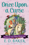 Once Upon a Curse by E.D. Baker, 9781619636194