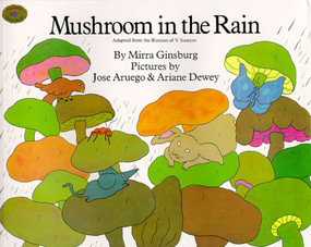 Mushroom in the Rain by Mirra Ginsburg, Jose Aruego, 9780689714412