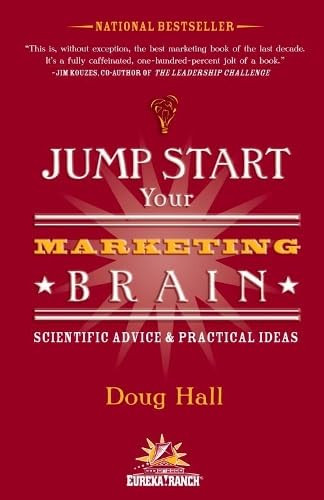 Jump Start Your Marketing Brain (Scientific Advice and Practical Ideas) by Doug Hall, 9781578602056