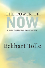 The Power of Now (A Guide to Spiritual Enlightenment) by Eckhart Tolle, 9781577311522