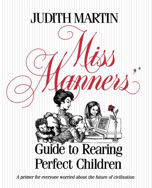 Miss Manners' Guide to Rearing Perfect Children by Judith Martin, 9780743244176